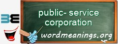 WordMeaning blackboard for public-service corporation